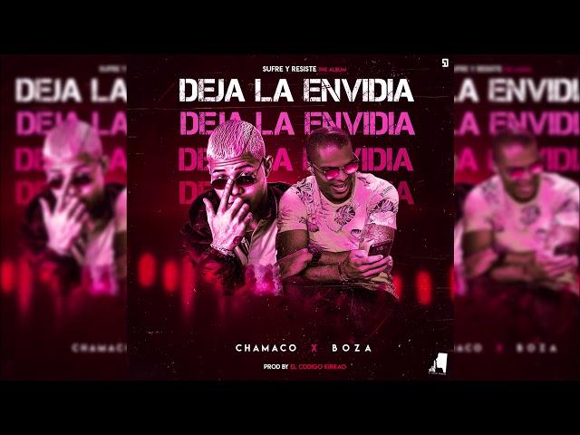 Chamaco Ft  Boza   Deja La Envidia Prod  ElCodigoKirkao