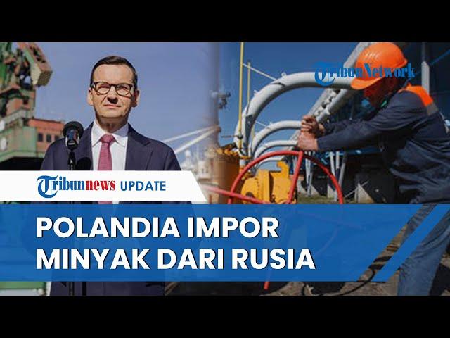 KHIANATI Ukraina! Polandia Justru Impor Minyak dari Rusia hingga Jadi Pengimpor LPG Terbesar di UE