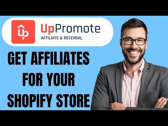 UPPROMOTE AFFILIATE MARKETING SHOPIFY TUTORIAL