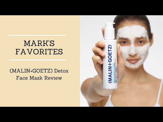 Mark’s Favorites: (MALIN+GOETZ) Detox Face Mask Review | SmallflowerTV