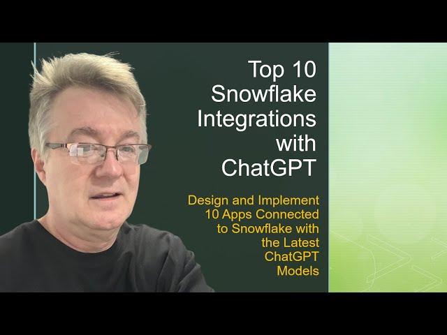 Top 10 Snowflake Integrations with ChatGPT - 2024 Hands-On!