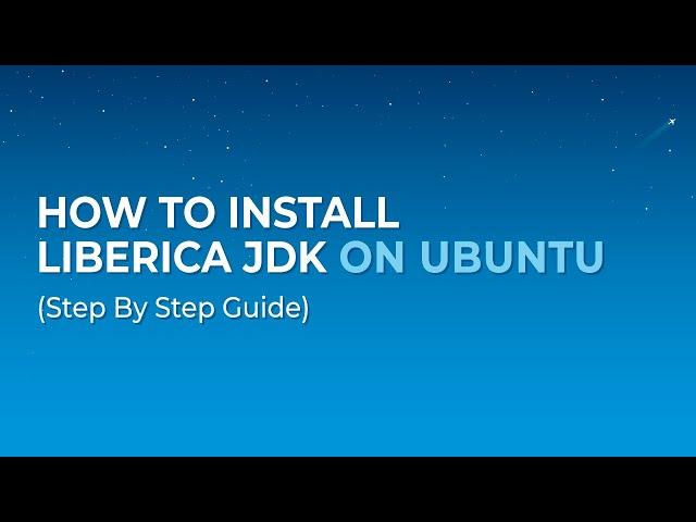 How to install Liberica JDK on Ubuntu