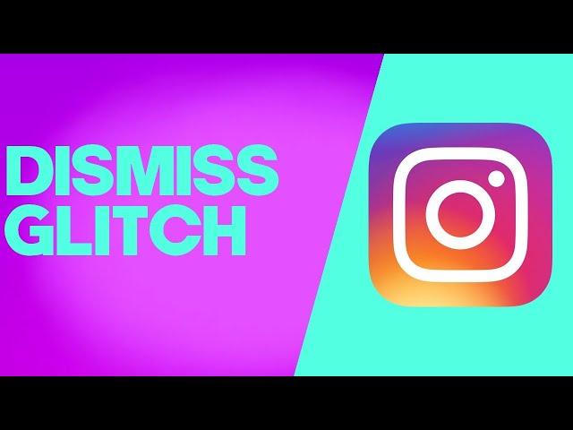 How to Fix and Solve Instagram Dismiss Glitch on Android and Iphone - ig Problem