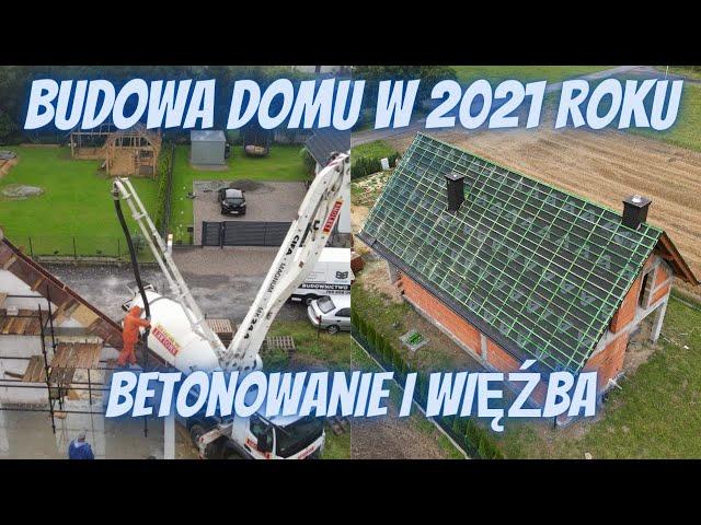 BUDOWA DOMU W 2021 ROKU | BETONOWANIE I WIĘŹBA