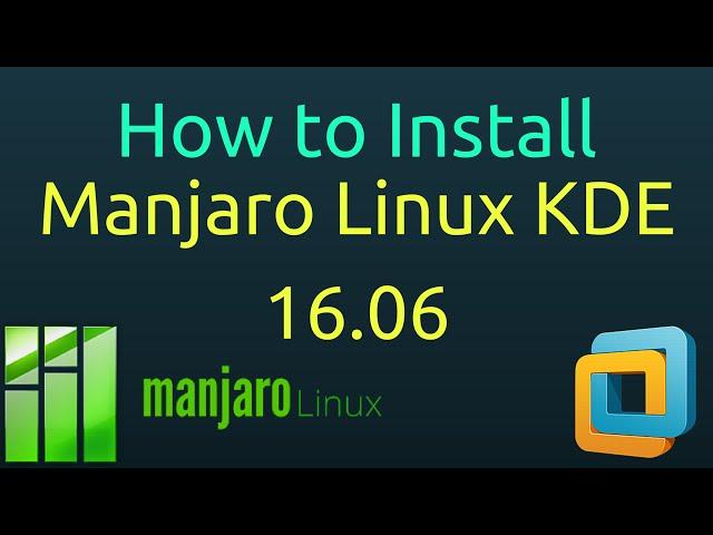 How to Install Manjaro Linux 16.06 KDE on VMware Workstation/Player Step by Step [HD]