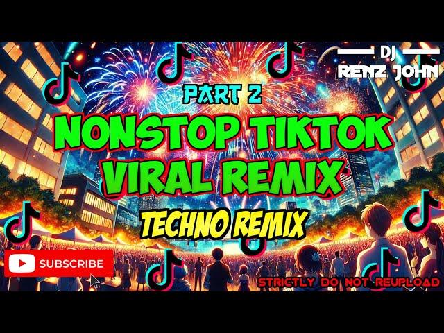 Nonstop TikTok Viral Remix 2025 (Techno Remix) - DJ Renz John Remix (Part 2)