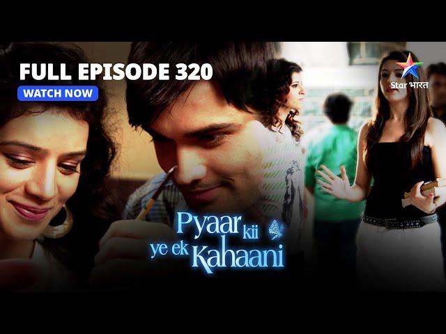 FULL EPISODE 320 | Pyaar Kii Ye Ek Kahaani | प्यार की ये एक कहानी | Piya Ne Kiya Panchhi Ko Yaad