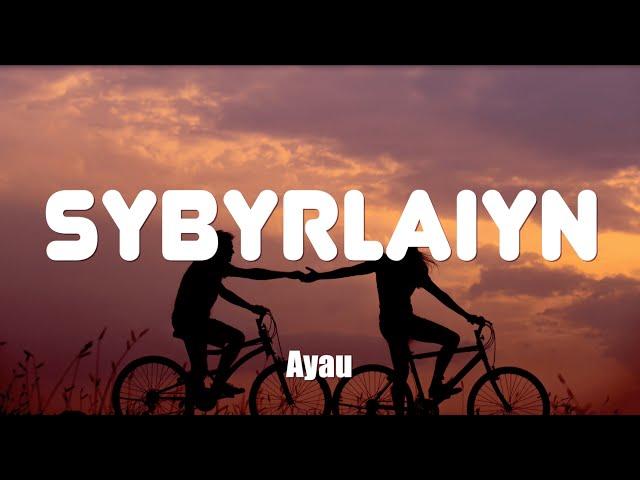 Ayau - Sybyrlaiyn (текст, караоке)