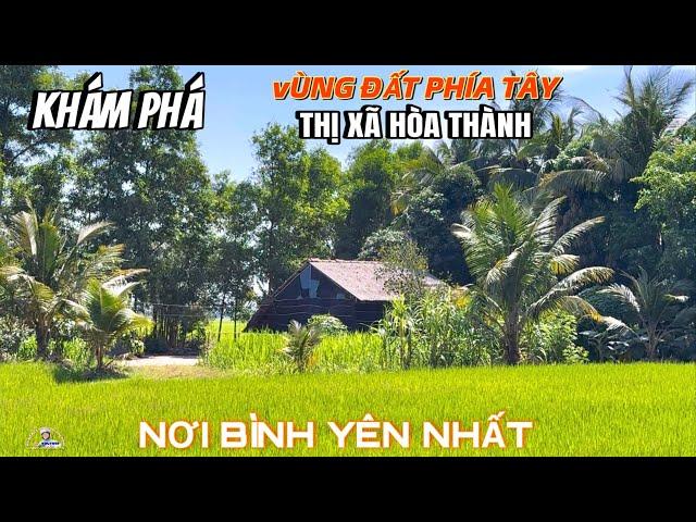 Khám Phá Vùng Quê Yên Bình Vắng Vẻ Nhất Của Thị Xã Hoà Thành Tây Ninh