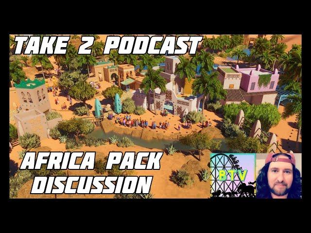 Planet Zoo Africa Pack Discussion | Take2Podcast w/ SdanWolf and BeyondDrewTV