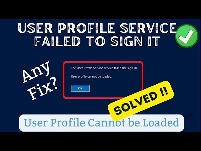 User profile service failed the sign in User profile cannot be loaded