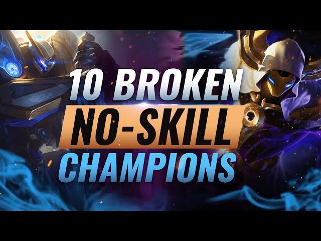10 INSANELY STRONG Champions Who Require NO SKILL To Climb - League of Legends Season 10