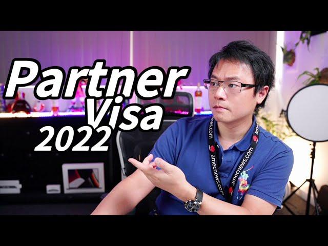 2022 Partner Visa FULLY Explained - Subclass 309/100 & 820/801