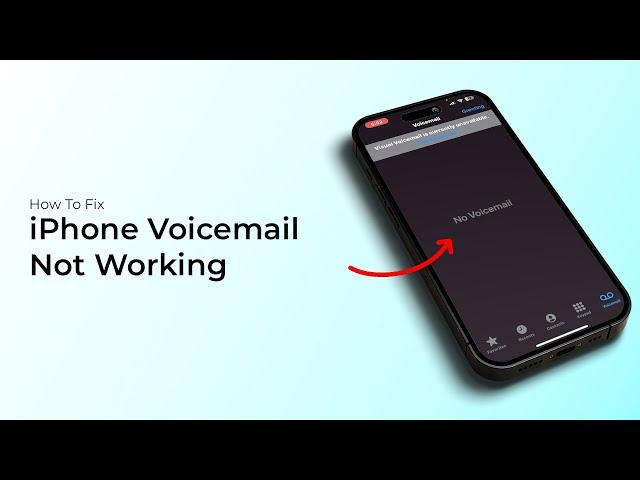 How To Fix iPhone Voicemail Not Working (iOS 18)?