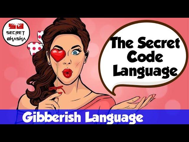 How To Speak Gibberish -Secret Language || The Secret Code Language For Friends | ‎@Secret Bhasha 