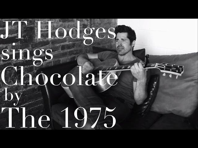 The 1975 - Chocolate (Cover by JT Hodges)