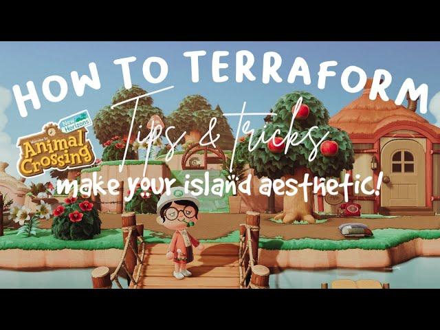 HOW TO TERRAFORM: TIPS & TRICKS TO MAKE YOUR ISLAND AESTHETIC // ACNH