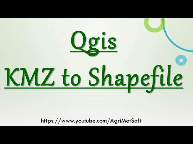 How to Convert KMZ file to ShapeFile in QGIS || Google Earth