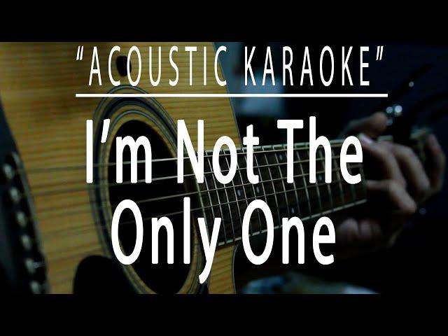 I'm not the only one - Sam Smith (Acoustic karaoke)