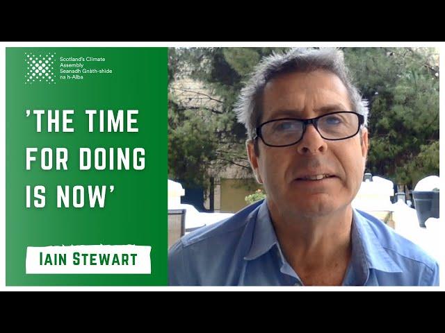 Professor Iain Stewart | "The Time for Doing is Here" | Scotland's Climate Assembly