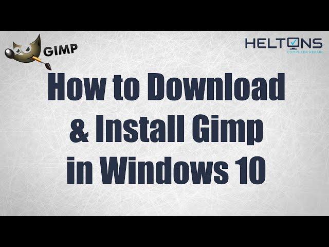 How to Download & Install Gimp on Windows 10