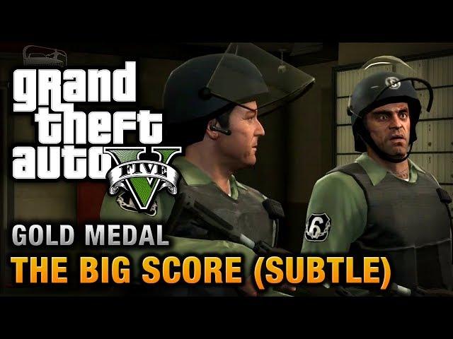 GTA 5 - Mission #75 - The Big Score (Subtle Approach) [100% Gold Medal Walkthrough]