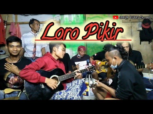 LORO PIKIR||cover pengamen||anak rantau JBC