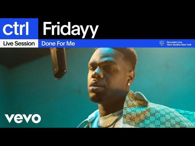 Fridayy - Done For Me (Live Session) | Vevo ctrl