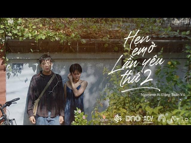 Hẹn Em Ở Lần Yêu Thứ 2 - Nguyenn x @Dangtuanvu.Original  | Official MV | Anh phải làm gì để em...