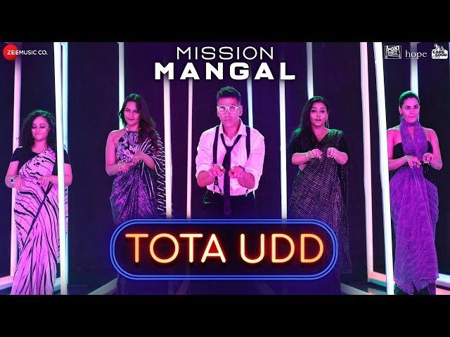 Tota Udd - Mission Mangal | Akshay, Vidya, Sonakshi, Taapsee | Raja Hasan & Romy | Tanishk Bagchi