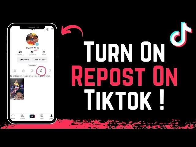 How to Turn On Repost on TikTok
