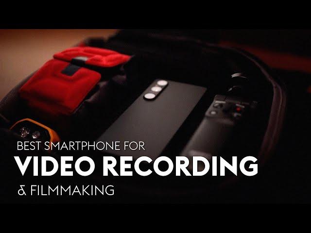 Best Smartphone for Video Recording & Filmmaking