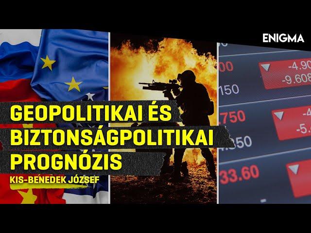 Enigma - Geopolitikai és biztonságpolitikai prognózis | Kis-Benedek József |  2024.08.07.