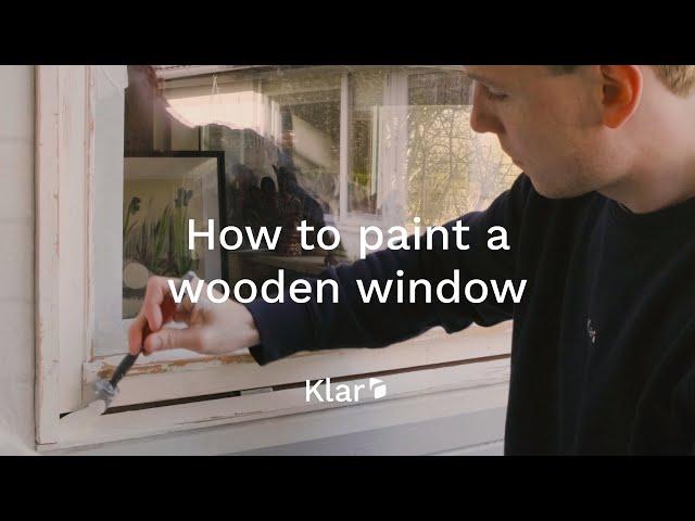 How to paint a wooden window | Klar