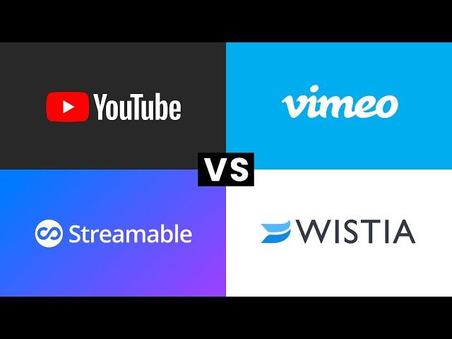 YouTube vs. Vimeo vs. Wistia vs. Streamable