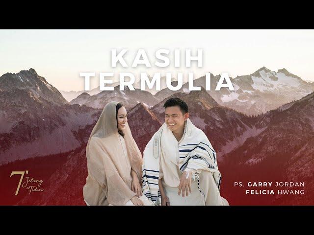 KASIH TERMULIA | 7 MENIT JELANG TIDUR