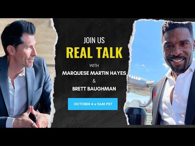 Real Talk with Marquese Martin Hayes & Brett Baughman