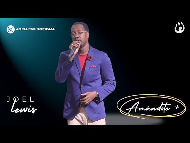 Pastor Joel Lewis - Amandote + | #casadealabanza