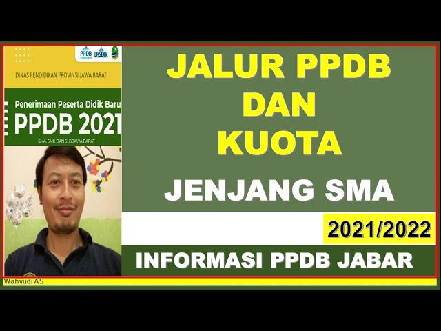 JALUR MENDAFTAR DAN KUOTA PPDB SMA PROPINSI JAWA BARAT 2021-2022