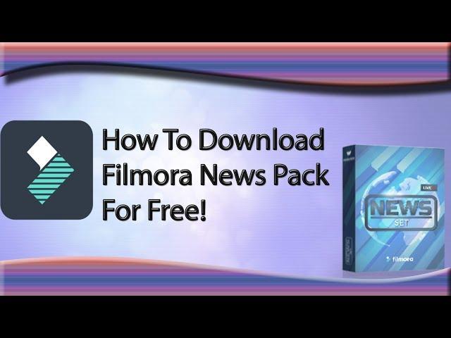 How to Download Filmora News Pack For Free! 100% Guarantee!