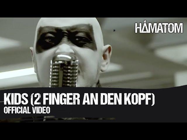 HÄMATOM - Kids (2 Finger an den Kopf)