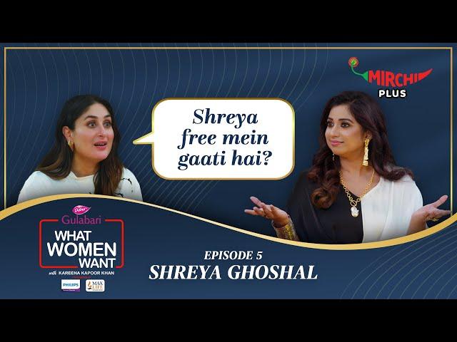 Shreya Ghoshal Interview by Kareena Kapoor Khan on What Women Want S5 (EP- 5) | Mirchi Plus