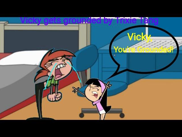 Vicky gets grounded by Trixie Tang