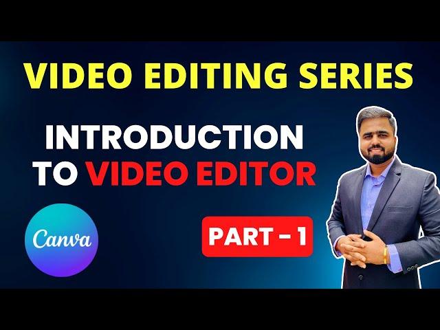 Canva Video Editing - Part 1 - Introduction To Canva Video Editor | Canva में विडियो एडिटिंग करे