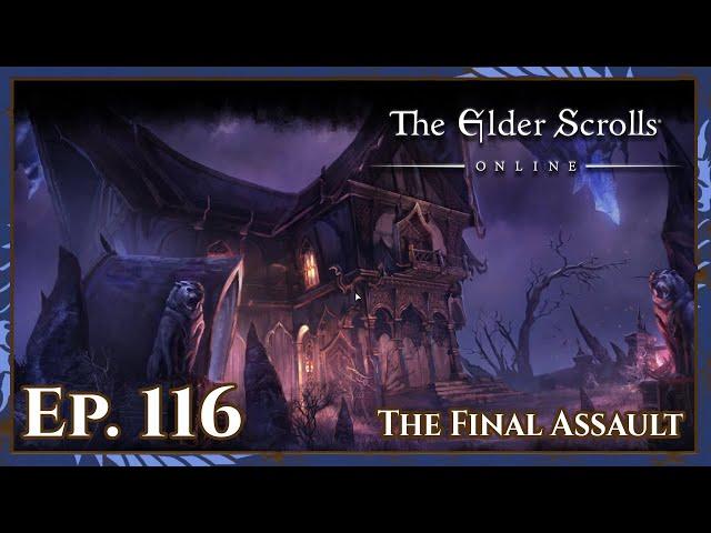 Elder Scrolls Online | Ep. 116 | The Final Assault