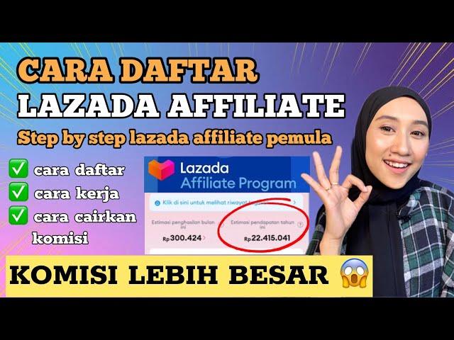 CARA DAFTAR LAZADA AFFILIATE PROGRAM | CARA JADI AFFILIATE LAZADA PEMULA DARI NOL HINGGA DPT KOMISI