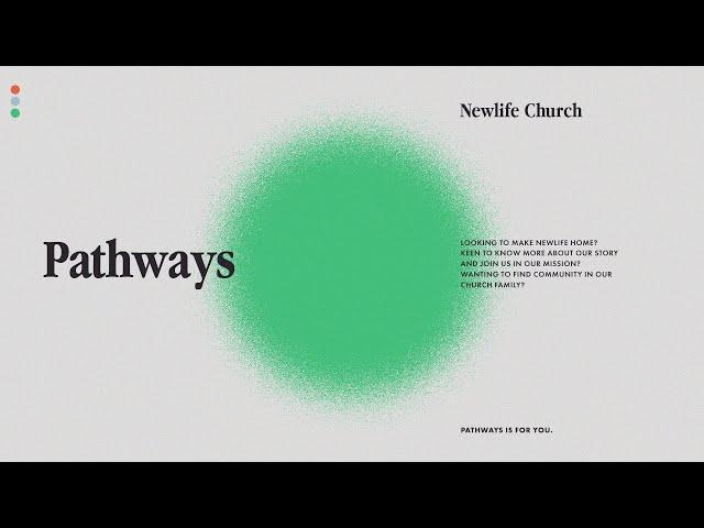 Where do I fit in Newlife? Discover Pathways