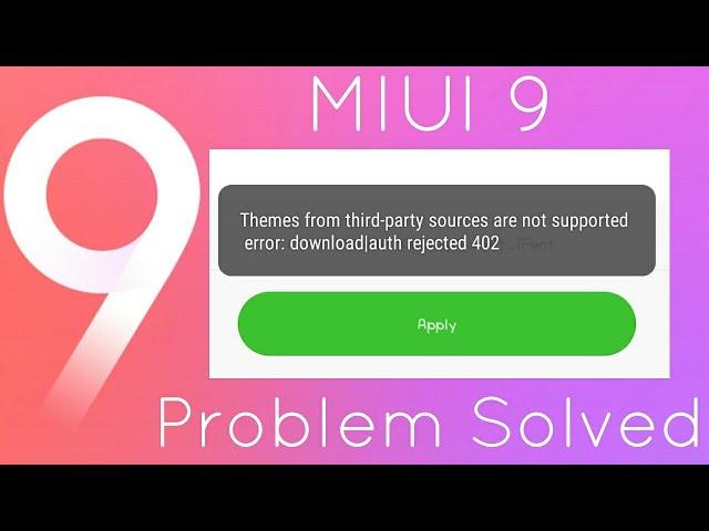 Miui 9 Limitless Theme | Themes from third party source are not supported Error - Problem solution