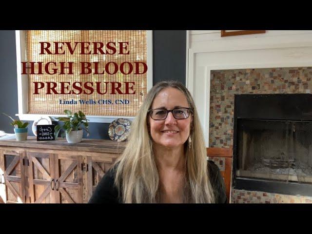 REVERSE HIGH BLOOD PRESSURE - -Linda Wells - Good News Health Solutions (fast!)