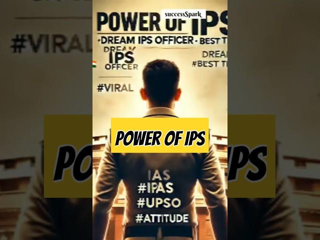 power of IPS | dream ips officer best tips |motivationvideo #ias #upsc #viral #shortvideo #shorts